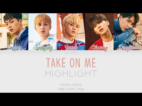 Highlight (하이라이트) – Take On Me (Han/Rom/Eng/Color Coded Lyrics) – YouTube