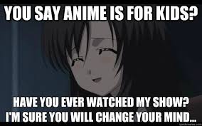 Anime is not just for kids says a 10 year old